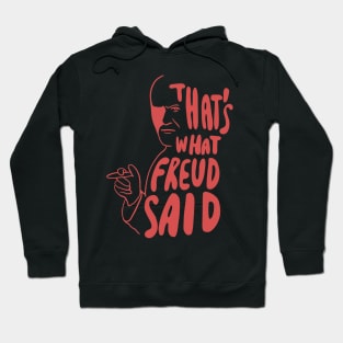 That's What Freud Said Hoodie